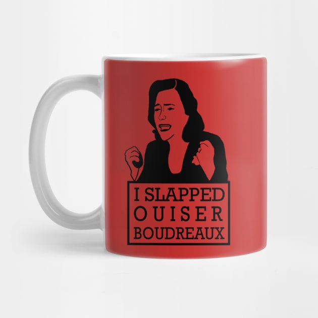 I Slapped Ouiser Boudreaux by wyoskate